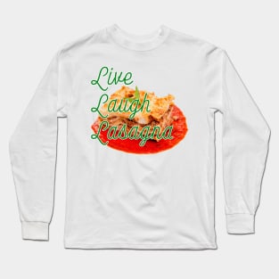 Live, Laugh, Lasagna Long Sleeve T-Shirt